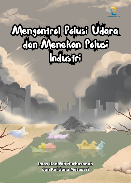 Mengontrol Polusi Udara dan Menekan Polusi Industri